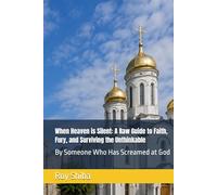 When Heaven is Silent: A Raw Guide to Faith, Fury, and Surviving the Unthinkable: By Someone Who Has Screamed at God (The Anchor Point Series)