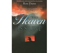 When Heaven Is Silent: Trusting God When Life Hurts