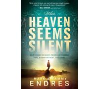 When Heaven Seems Silent: How to Wait on God's Promises Through Pain, Disappointment, and Doubt