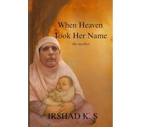 When Heaven Took Her Name: the mother
