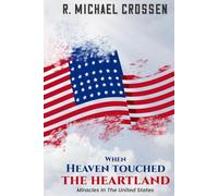 When Heaven Touched the Heartland: Miracles in the United States