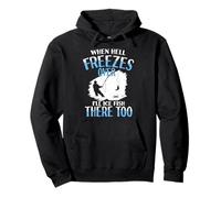 When Hell Freezes Over I'll Ice Fish There Too Ice Fish Pullover Hoodie