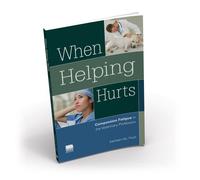 When Helping Hurts: Compassion Fatigue in the Veterinary Profession
