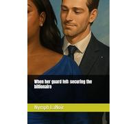 When her guard fell: securing the billionaire