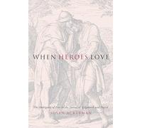 When Heroes Love - The Ambiguity of Eros in the Stories of Gilgamesh and David (Gender, Theory, and Religion)