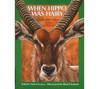 When Hippo Was Hairy: And Other Tales from Africa