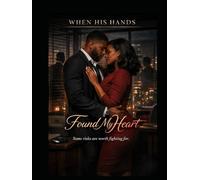 When His Hands Found My Heart: Some risks are worth fighting for. (The Corporate Shadows Series)