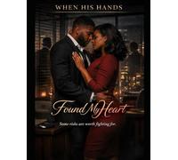 When His Hands Found My Heart (The Corporate Shadows Series)