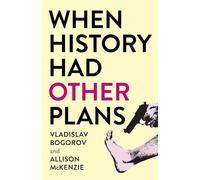 When History Had Other Plans