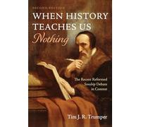 When History Teaches Us Nothing, Second Edition: The Recent Reformed Sonship Debate in Context