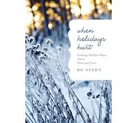 When Holidays Hurt | Softcover: Finding Hidden Hope Amid Pain and Loss