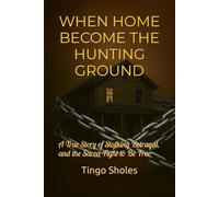 When Home Becomes the Hunting Ground