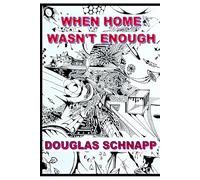 When Home Wasn't Enough