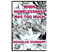 When Homelessness Was Too Much