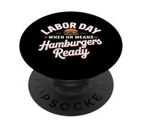 When HR Means Hamburgers Ready Labor Day PopSockets Adhesive PopGrip