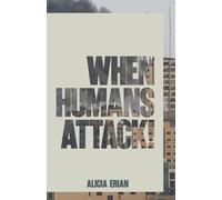When Humans Attack!