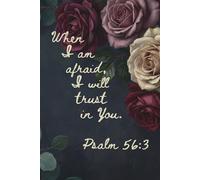 When I Am Afraid: A Christian Prayer Journal for Anxiety and Trust - Vintage Floral Bible Verse Notebook - Psalm 56:3 - Lined Diary for Women