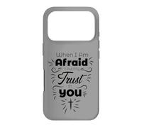 When I Am Afraid I Put My Trust in You Christian Faith Case for iPhone 17 Pro