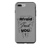 When I Am Afraid I Put My Trust in You Christian Faith Case for iPhone 7 Plus/8 Plus