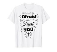 When I Am Afraid I Put My Trust in You Christian Faith Value Graphic T-Shirt, Men, White, M