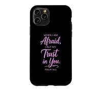When I Am Afraid Psalm 56:3 Bible Verse Faith Trust God Pray Case for iPhone 11 Pro