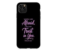 When I Am Afraid Psalm 56:3 Bible Verse Faith Trust God Pray Case for iPhone 11 Pro Max