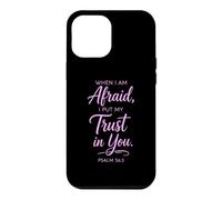 When I Am Afraid Psalm 56:3 Bible Verse Faith Trust God Pray Case for iPhone 12 Pro Max