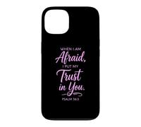When I Am Afraid Psalm 56:3 Bible Verse Faith Trust God Pray Case for iPhone 13