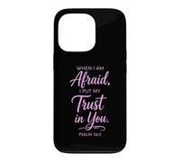 When I Am Afraid Psalm 56:3 Bible Verse Faith Trust God Pray Case for iPhone 13 Pro