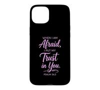 When I Am Afraid Psalm 56:3 Bible Verse Faith Trust God Pray Case for iPhone 15 Plus