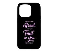 When I Am Afraid Psalm 56:3 Bible Verse Faith Trust God Pray Case for iPhone 15 Pro