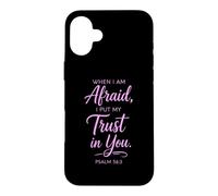 When I Am Afraid Psalm 56:3 Bible Verse Faith Trust God Pray Case for iPhone 16 Plus