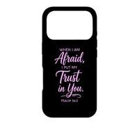 When I Am Afraid Psalm 56:3 Bible Verse Faith Trust God Pray Case for iPhone 17 Pro