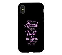 When I Am Afraid Psalm 56:3 Bible Verse Faith Trust God Pray Case for iPhone X/XS