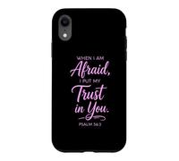 When I Am Afraid Psalm 56:3 Bible Verse Faith Trust God Pray Case for iPhone XR