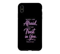 When I Am Afraid Psalm 56:3 Bible Verse Faith Trust God Pray Case for iPhone XS Max