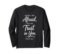 When I Am Afraid Psalm 56:3 Bible Verse Faith Trust God Pray Long Sleeve T-Shirt