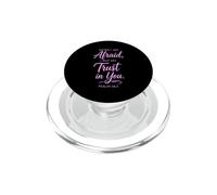 When I Am Afraid Psalm 56:3 Bible Verse Faith Trust God Pray PopSockets PopGrip for MagSafe