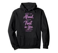 When I Am Afraid Psalm 56:3 Bible Verse Faith Trust God Pray Pullover Hoodie