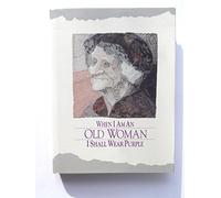 When I am an Old Woman I Shall Wear Purple