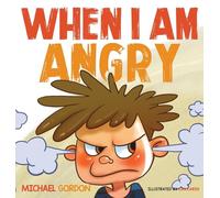 When I Am Angry: Kids Books about Anger, ages 3 5, children's books: 2 (Self-Regulation Skills)