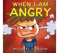 When I Am Angry: Kids Books about Anger, ages 3 5, children's books: 2 (Self-Regulation Skills)