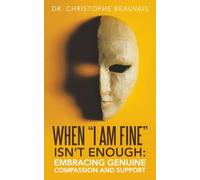 WHEN “I AM FINE” ISN’T ENOUGH:: EMBRACING GENUINE COMPASSION AND SUPPORT