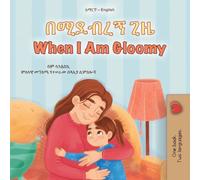 When I am Gloomy (Amharic English Bilingual Children's Book) (Amharic English Bilingual Collection)