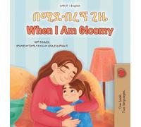 When I am Gloomy (Amharic English Bilingual Children's Book) (Amharic English Bilingual Collection)