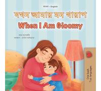 When I am Gloomy (Bengali English Bilingual Children's Book) (Bengali English Bilingual Collection)