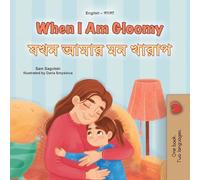 When I am Gloomy (English Bengali Bilingual Children's Book) (English Bengali Bilingual Collection)