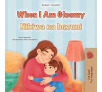 When I am Gloomy (English Swahili Bilingual Children's Book) (English Swahili Bilingual Collection)