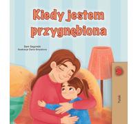 When I am Gloomy (Polish Children's Book) (Polish Bedtime Collection)