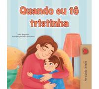 When I am Gloomy (Portuguese Brazilian Children's Book) (Portuguese Brazilian Bedtime Collection)